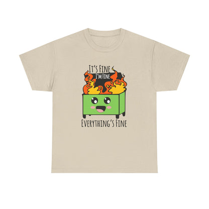 Graphic Tee — Cute Dumpster Design with “It’s Fine I’m Fine Everything’s Fine”