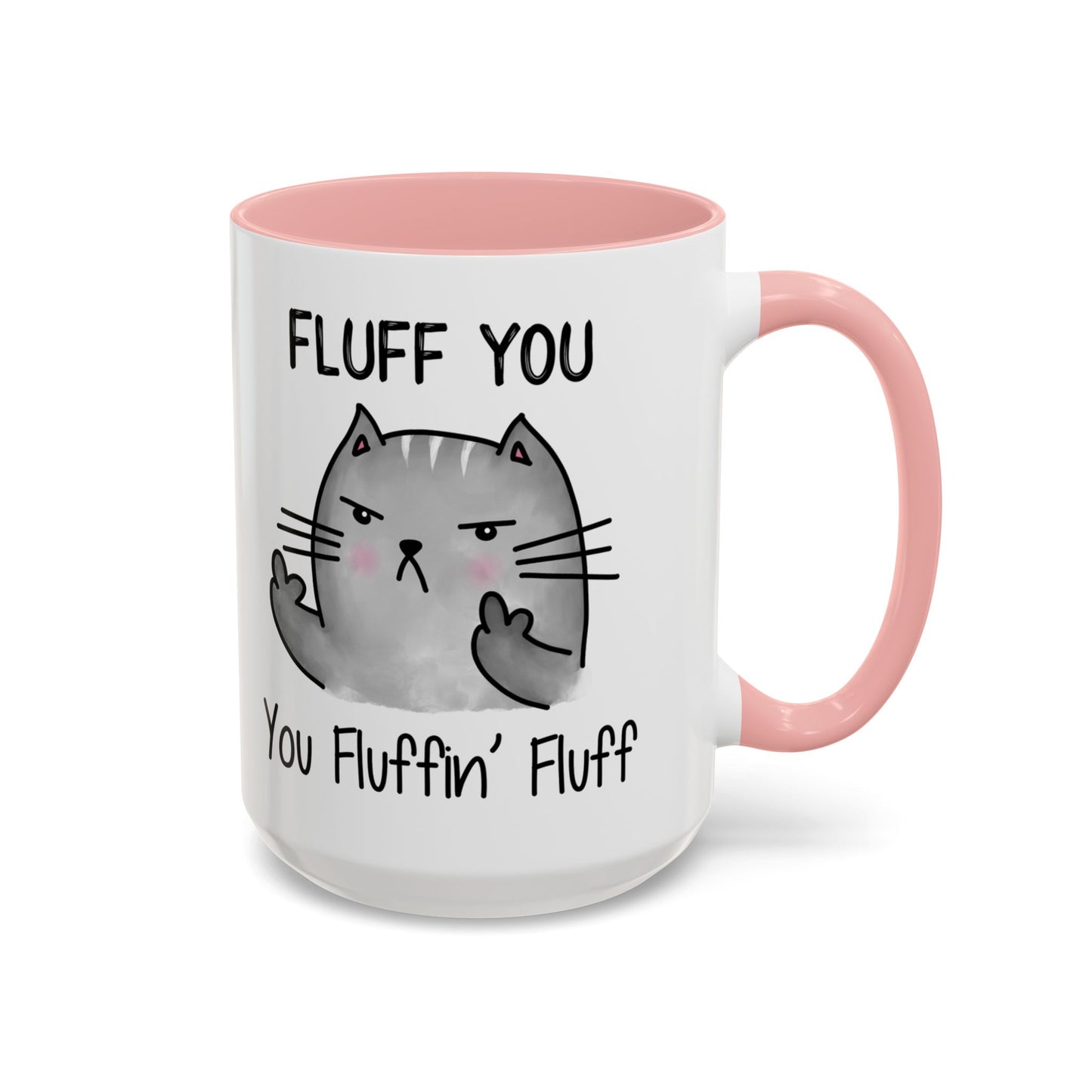 Fluff You - Accent Coffee Mug (11, 15oz)