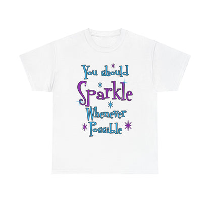 Sparkle Whenever Possible Tee  - Inspirational Graphic T-Shirt
