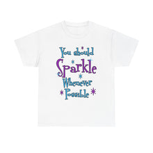 Sparkle Whenever Possible Tee  - Inspirational Graphic T-Shirt