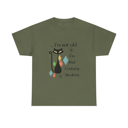 Mid-Century Modern Cat T-Shirt – "I'm Not Old I'm Mid Century Modern" Retro Graphic Tee