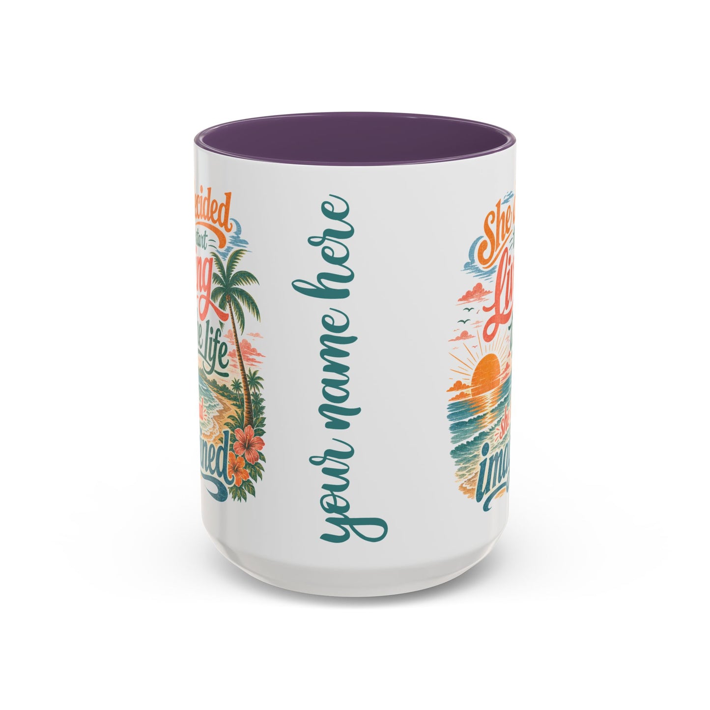 *Customizable* Living the Life Coffee Mug — "She Decided to Start Living the Life She Had Imagined"
