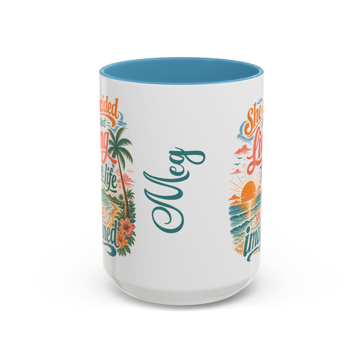 *Customizable* Living the Life Coffee Mug — "She Decided to Start Living the Life She Had Imagined"
