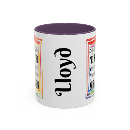 Customizable Accent Coffee Mug — "Speak Your Truth Even When Your Voice Shakes" Inspirational Ceramic Mug
