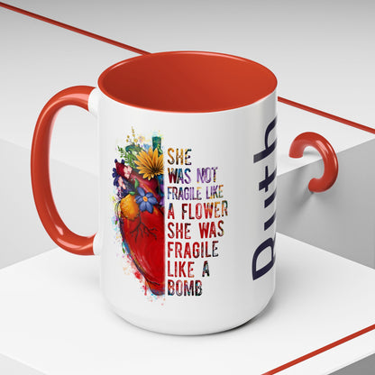 Customizable Accent Coffee Mug — "She Was Not Fragile Like a Flower, She Was Fragile Like a Bomb" Colorful Heart Floral Design (11/15 oz)