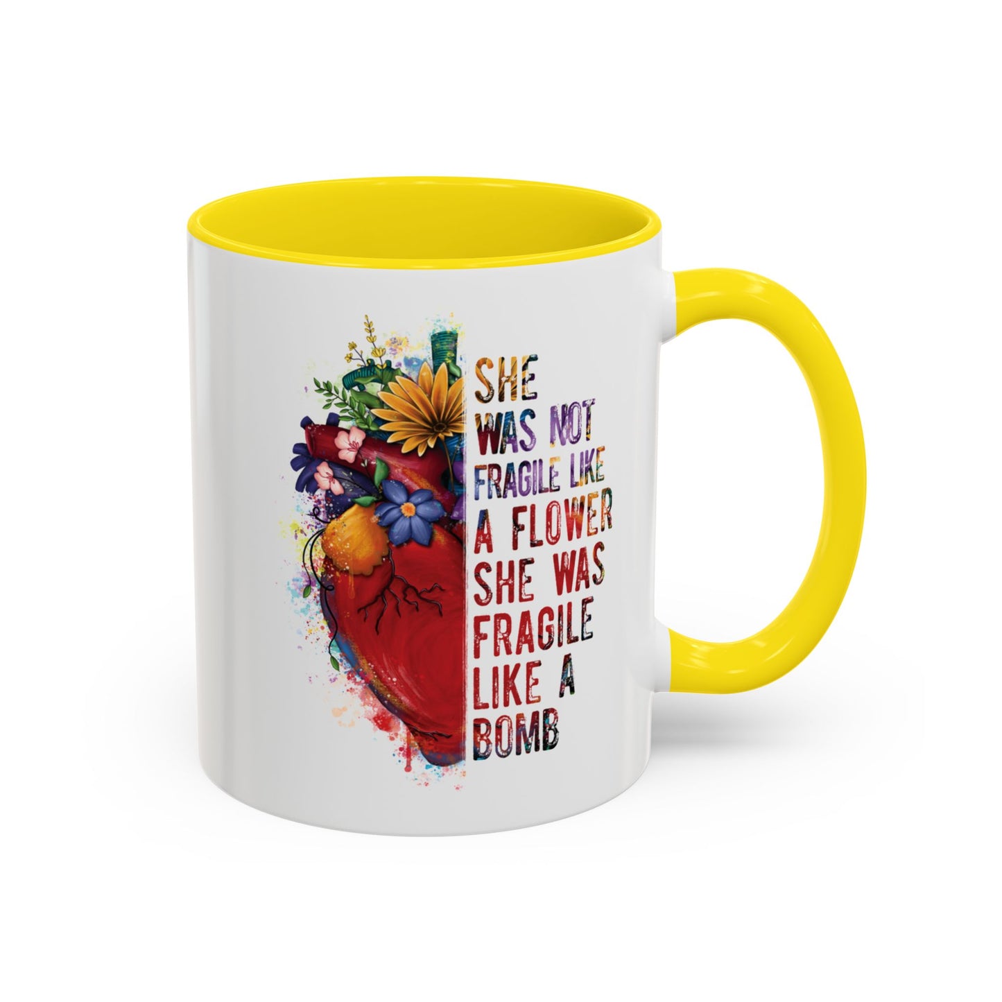Not Fragile like a flower, Fragile like a bomb - Accent Coffee Mug (11, 15oz)