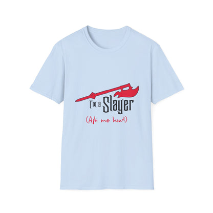 Slayer Graphic T-Shirt — "I'm a Slayer (Ask me how!)"