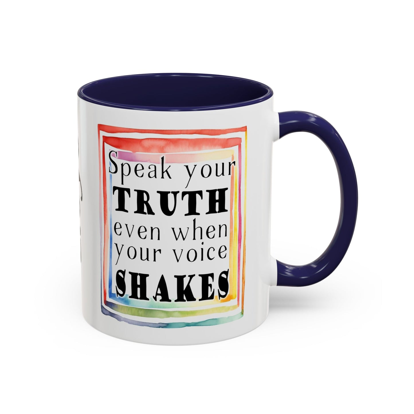 Customizable Accent Coffee Mug — "Speak Your Truth Even When Your Voice Shakes" Inspirational Ceramic Mug