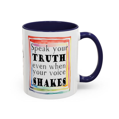 Customizable Accent Coffee Mug — "Speak Your Truth Even When Your Voice Shakes" Inspirational Ceramic Mug