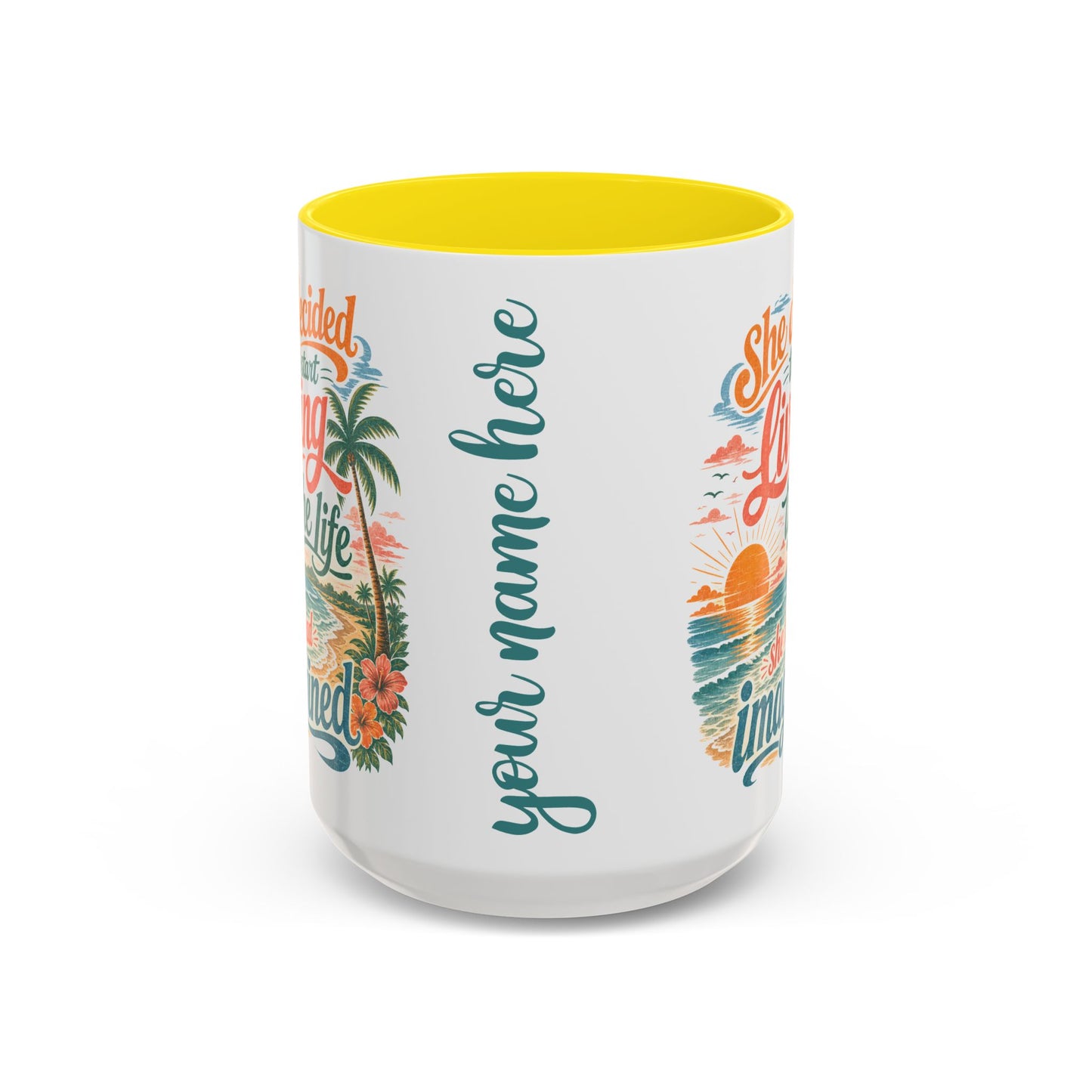 *Customizable* Living the Life Coffee Mug — "She Decided to Start Living the Life She Had Imagined"