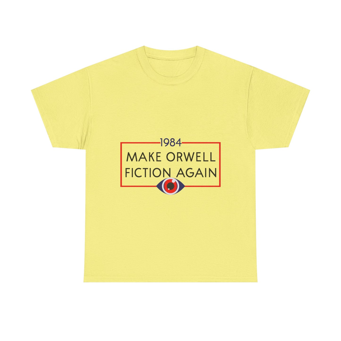 1984 “Make Orwell Fiction Again” T-Shirt - Dystopian Political Satire Tee