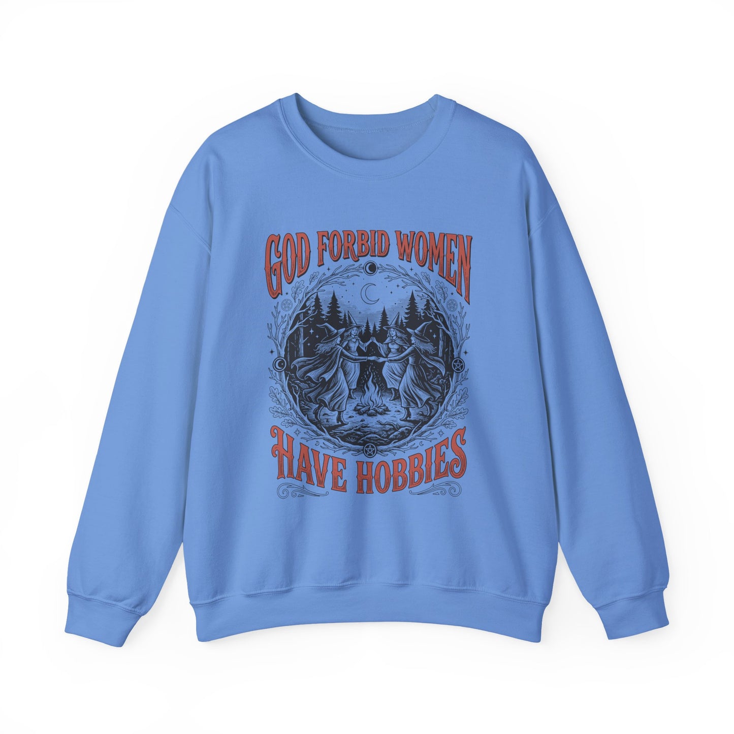 Witch Circle Crewneck Sweatshirt — "God Forbid Women Have Hobbies" Graphic