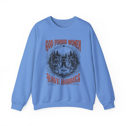 Witch Circle Crewneck Sweatshirt — "God Forbid Women Have Hobbies" Graphic