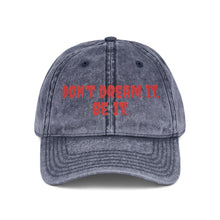Vintage Embroidered Cap - "Don't Dream It. Be It."