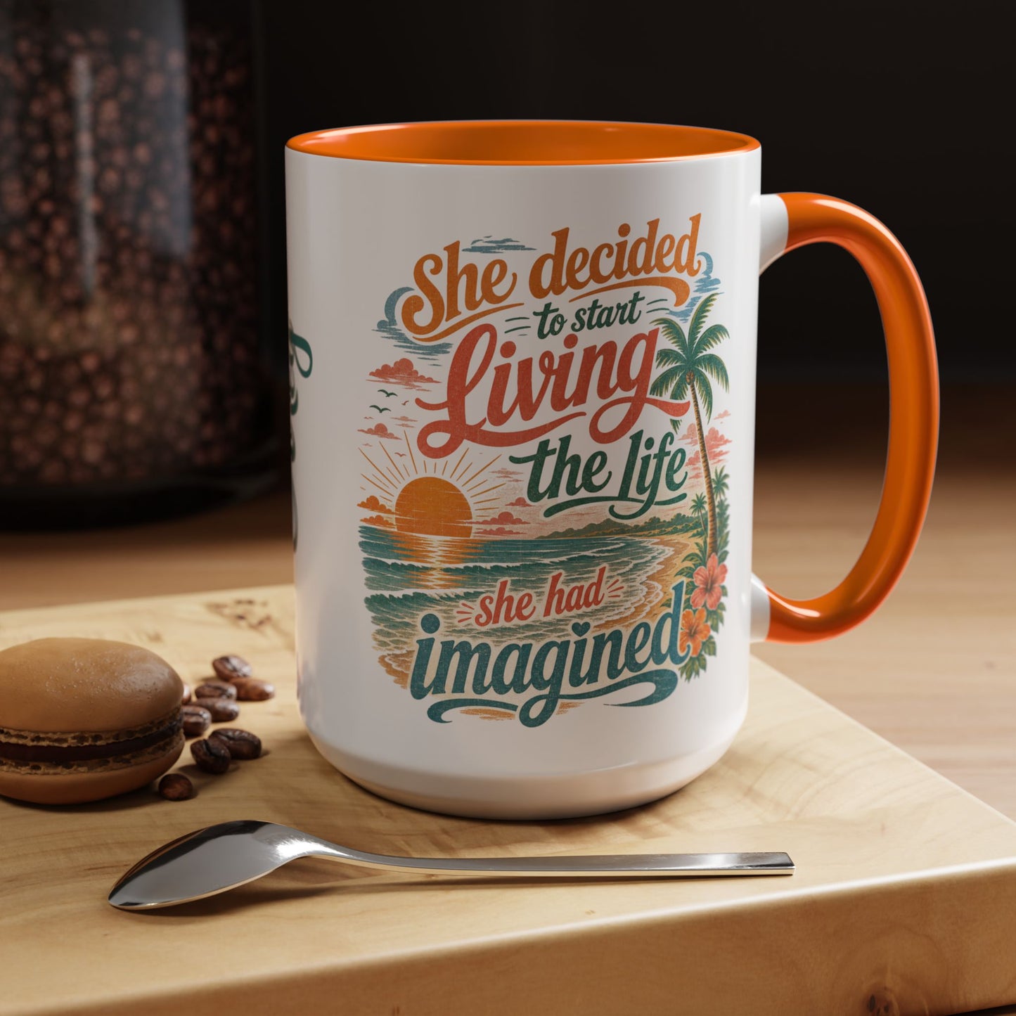 *Customizable* Living the Life Coffee Mug — "She Decided to Start Living the Life She Had Imagined"