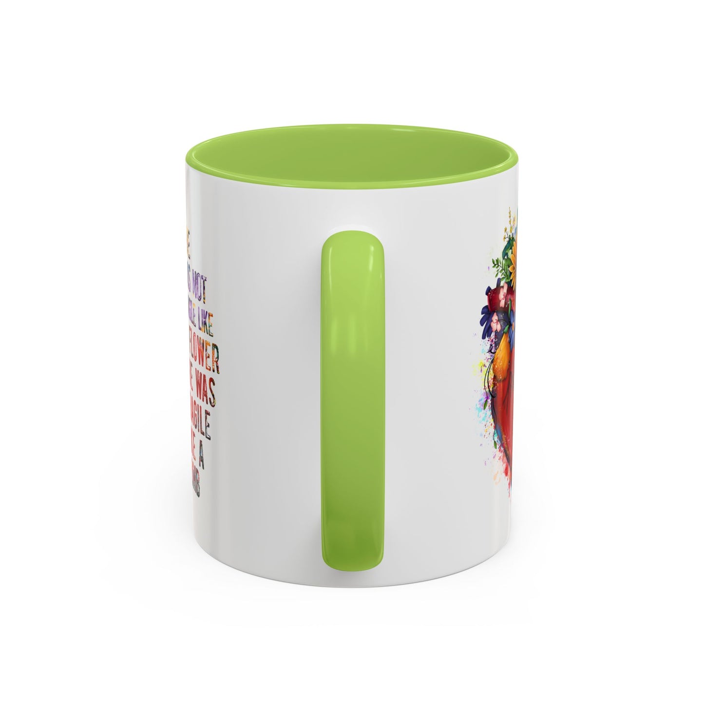 Customizable Accent Coffee Mug — "She Was Not Fragile Like a Flower, She Was Fragile Like a Bomb" Colorful Heart Floral Design (11/15 oz)