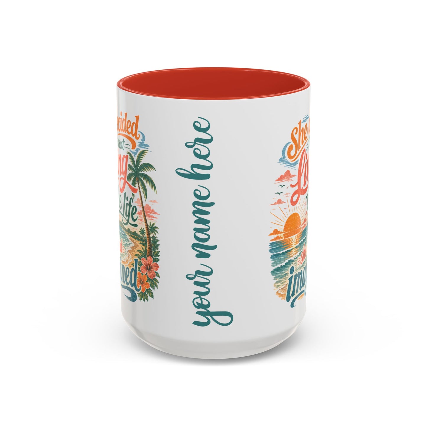 *Customizable* Living the Life Coffee Mug — "She Decided to Start Living the Life She Had Imagined"