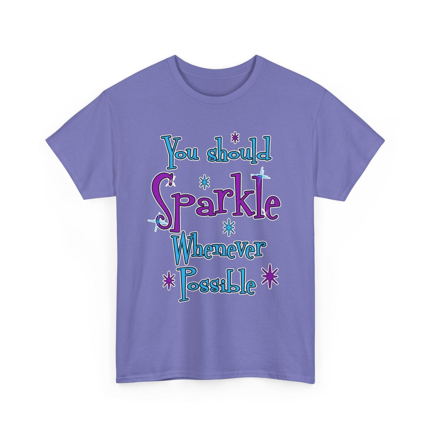 Sparkle Whenever Possible Tee  - Inspirational Graphic T-Shirt