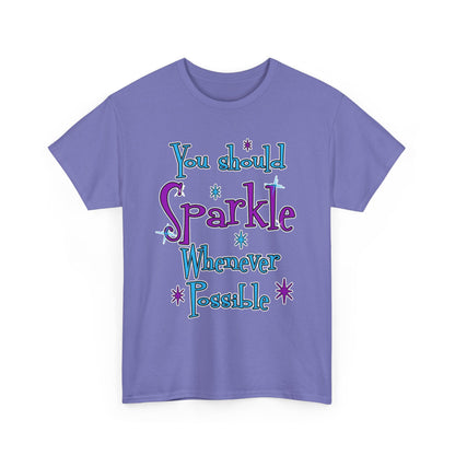 Sparkle Whenever Possible Tee  - Inspirational Graphic T-Shirt