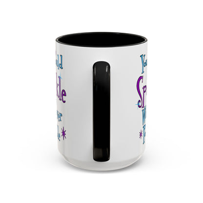 You Should Sparkle Whenever Possible Accent Coffee Mug — Inspirational Quote 11/15oz