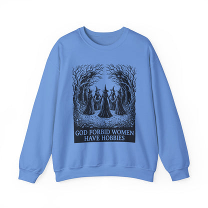 Witch Circle Crewneck Sweatshirt — "God Forbid Women Have Hobbies" Graphic