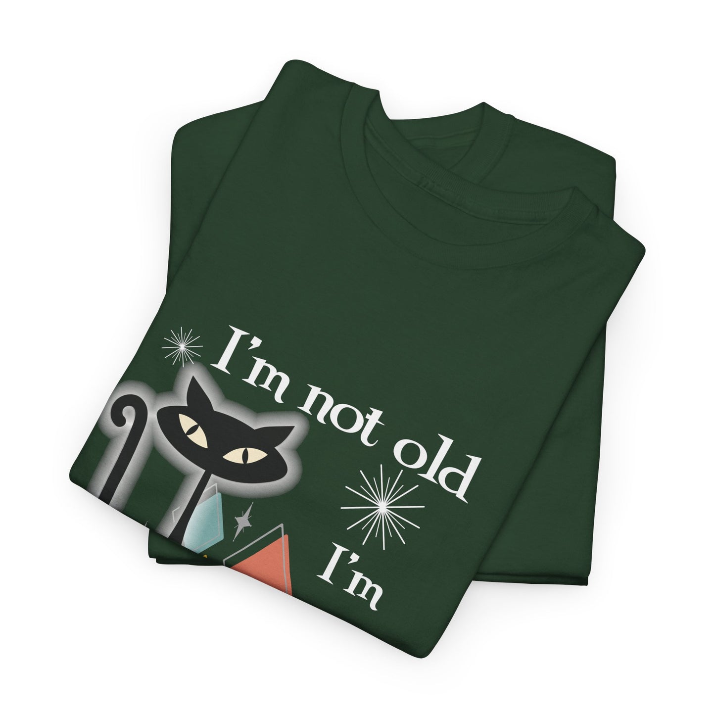 Mid Century Modern Cat T-Shirt — “I’m Not Old, I’m Mid Century Modern” Retro Graphic Tee