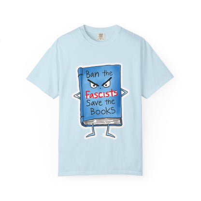 T-Shirt — "Ban the Fascists, Save the Books" Graphic Tee