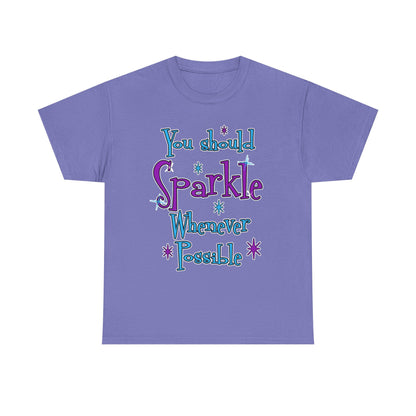 Sparkle Whenever Possible Tee  - Inspirational Graphic T-Shirt