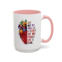 Not Fragile like a flower, Fragile like a bomb - Accent Coffee Mug (11, 15oz)