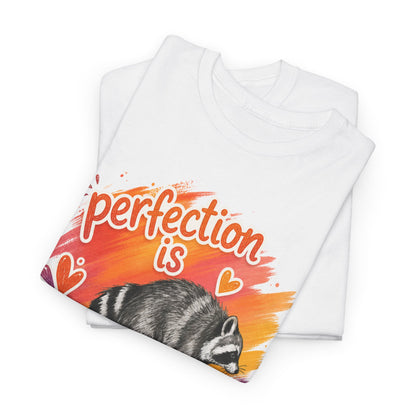 T-Shirt — "Perfection Is Overrated" Raccoon Graphic Tee