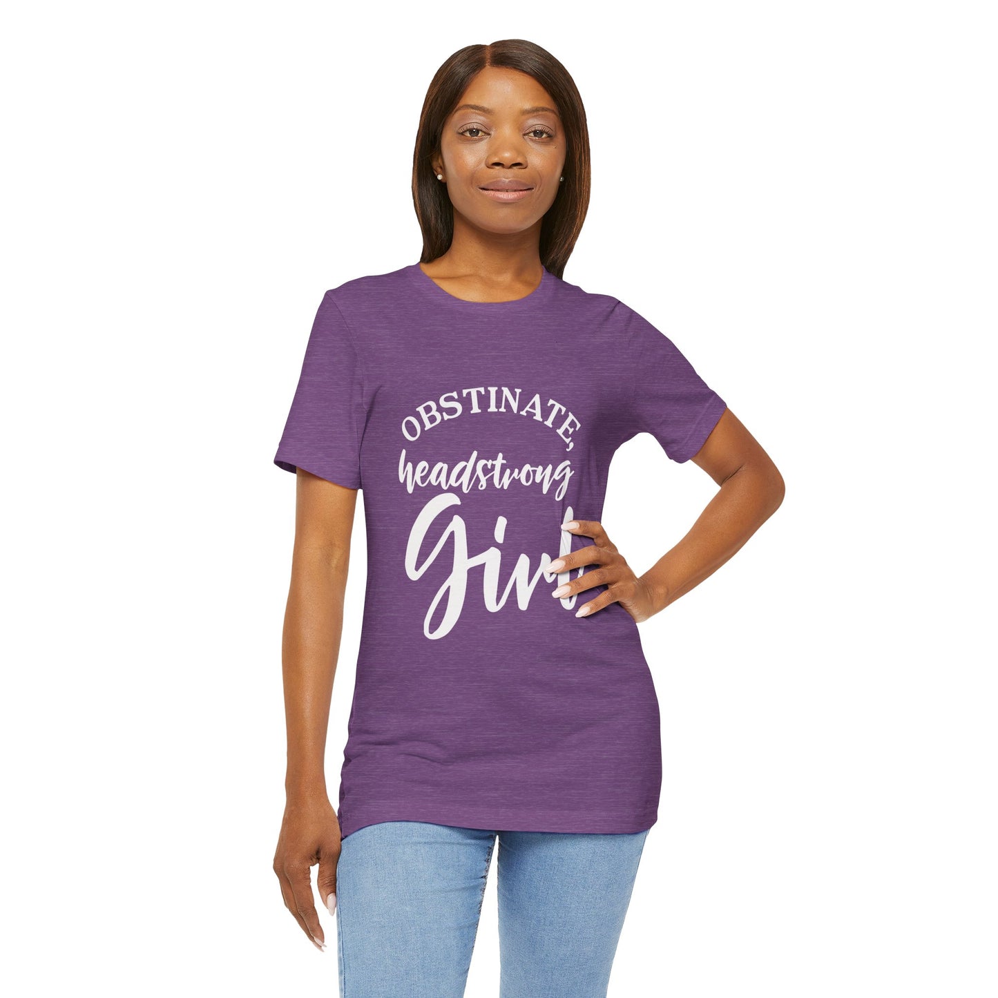 Obstinate Headstrong Girl Tee -Jane Austen Feminine Empowerment Graphic T-Shirt - white print
