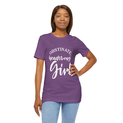 Obstinate Headstrong Girl Tee -Jane Austen Feminine Empowerment Graphic T-Shirt - white print