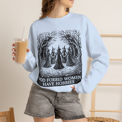 Witch Circle Crewneck Sweatshirt — "God Forbid Women Have Hobbies" Graphic