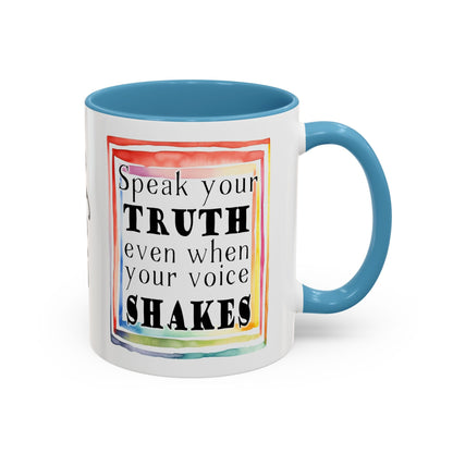 Customizable Accent Coffee Mug — "Speak Your Truth Even When Your Voice Shakes" Inspirational Ceramic Mug