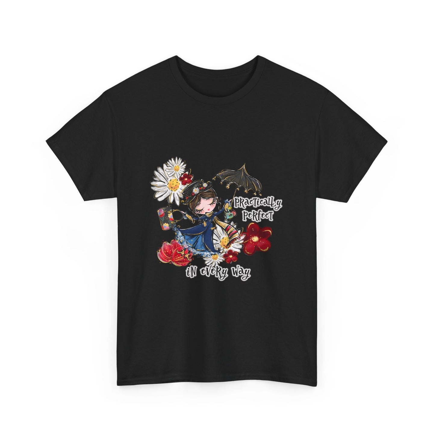 T-Shirt — "Practically Perfect in Every Way" Graphic Tee