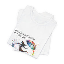 Learn  to dance in the Rain Unisex T shirt