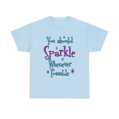 Sparkle Whenever Possible Tee  - Inspirational Graphic T-Shirt