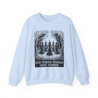 Witch Circle Crewneck Sweatshirt — "God Forbid Women Have Hobbies" Graphic