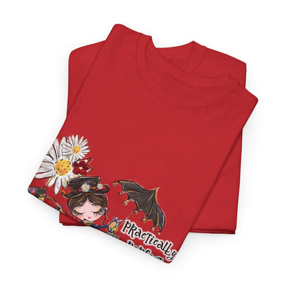 T-Shirt — "Practically Perfect in Every Way" Graphic Tee