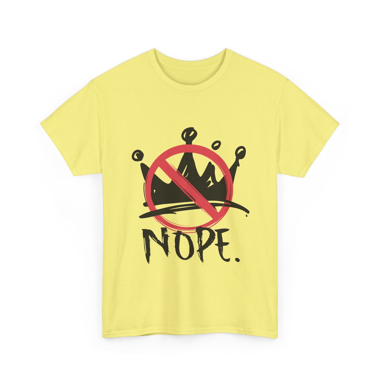 No Kings :  "Nope." Graphic T-Shirt