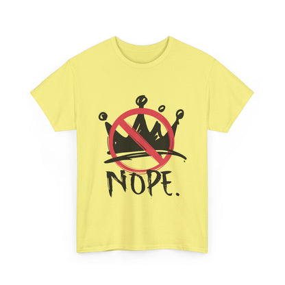 No Kings :  "Nope." Graphic T-Shirt