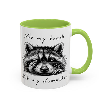 Not My Trash Not My Dumpster Raccoon Accent Coffee Mug