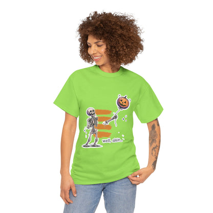 Funny Skeleton -  Well, shit... - Unisex Heavy Cotton Tee