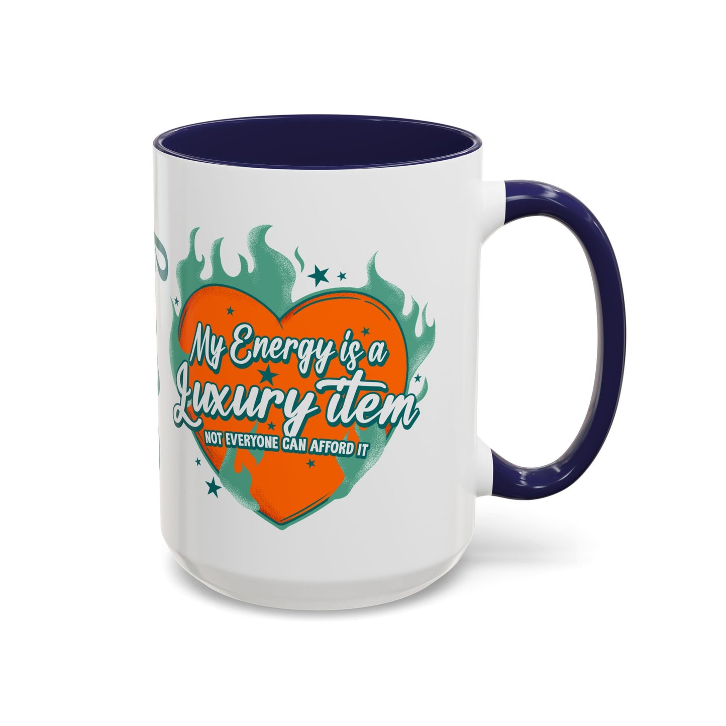 Accent Coffee Mug — "My Energy Is a Luxury Item" Heart Design