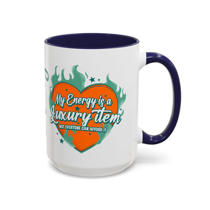 Accent Coffee Mug — "My Energy Is a Luxury Item" Heart Design