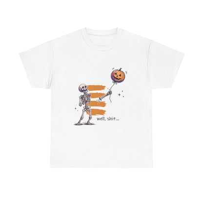 Funny Skeleton -  Well, shit... - Unisex Heavy Cotton Tee