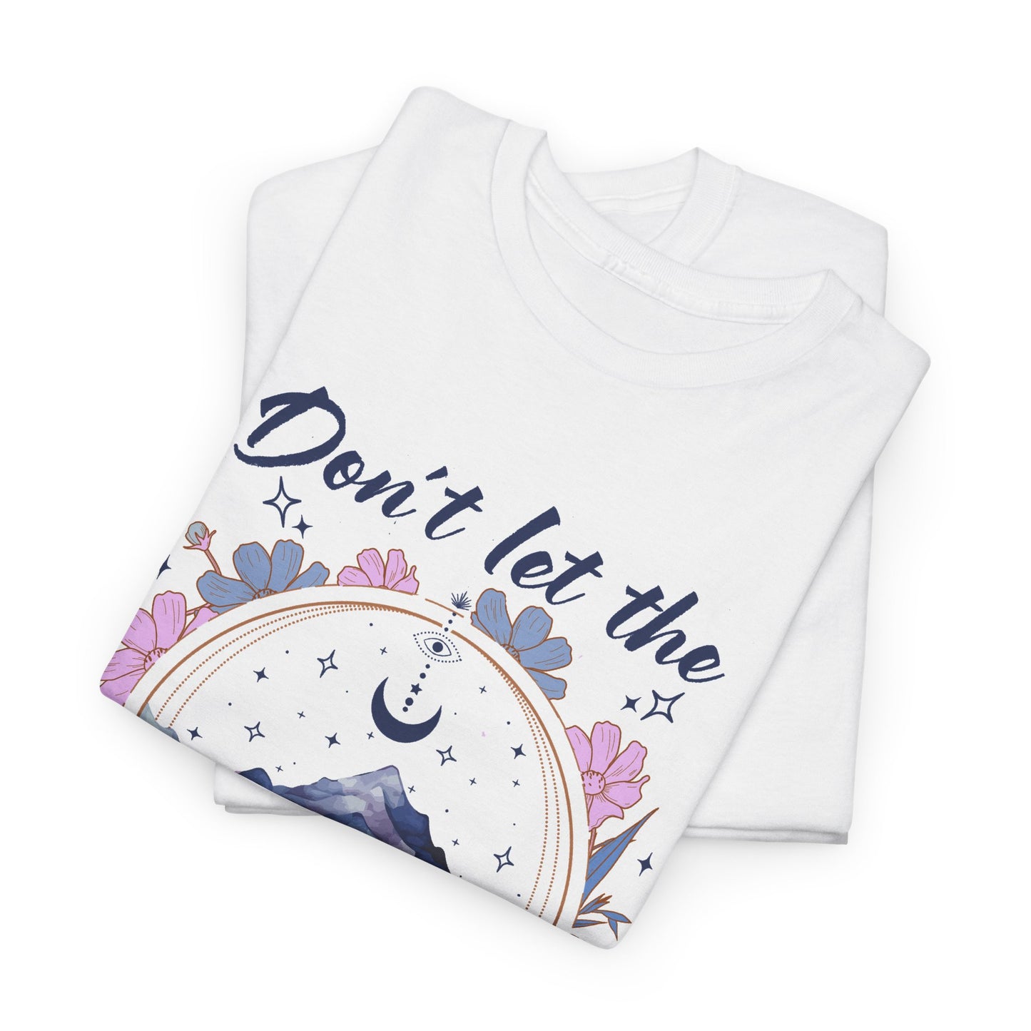Don’t Let the Hard Days Win Tee — Inspirational Floral Mountain T‑Shirt