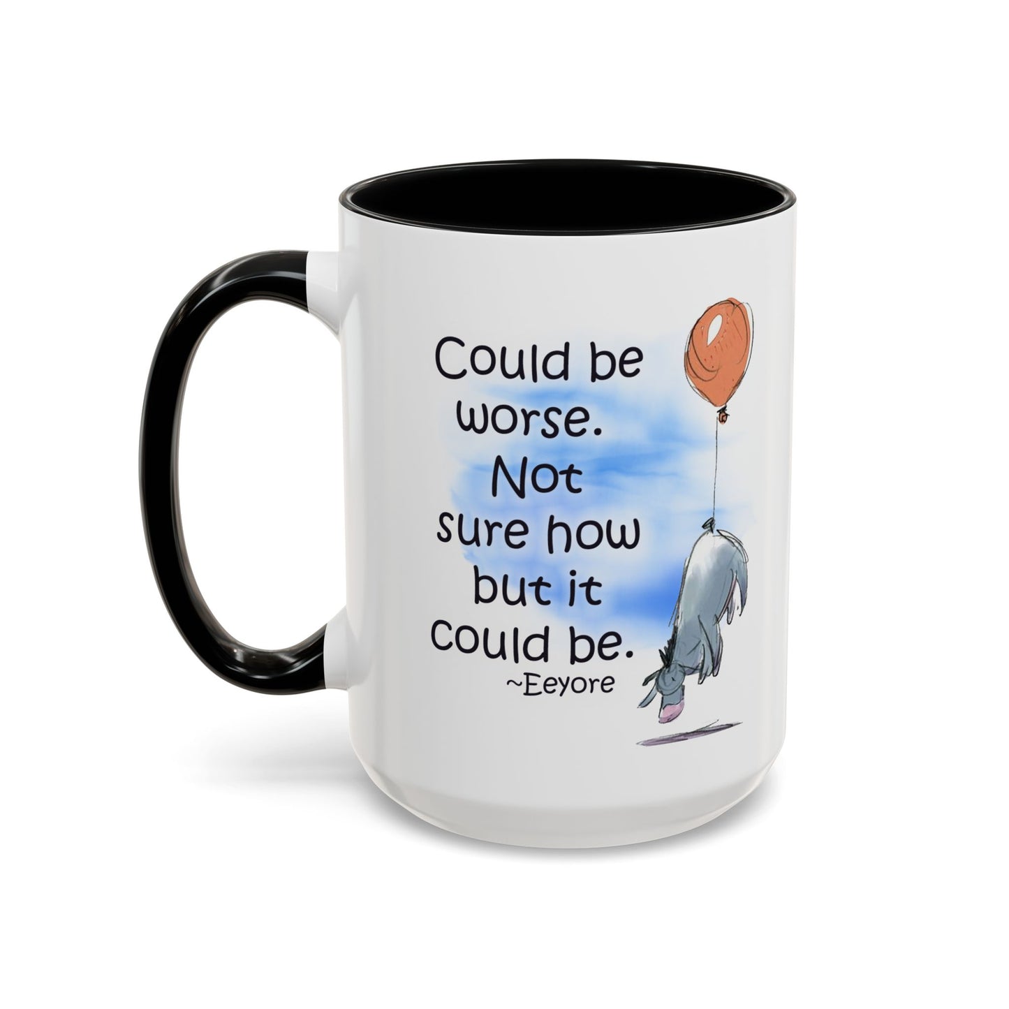Could Be Worse - Classic Eeyore Accent Coffee Mug (11, 15oz)