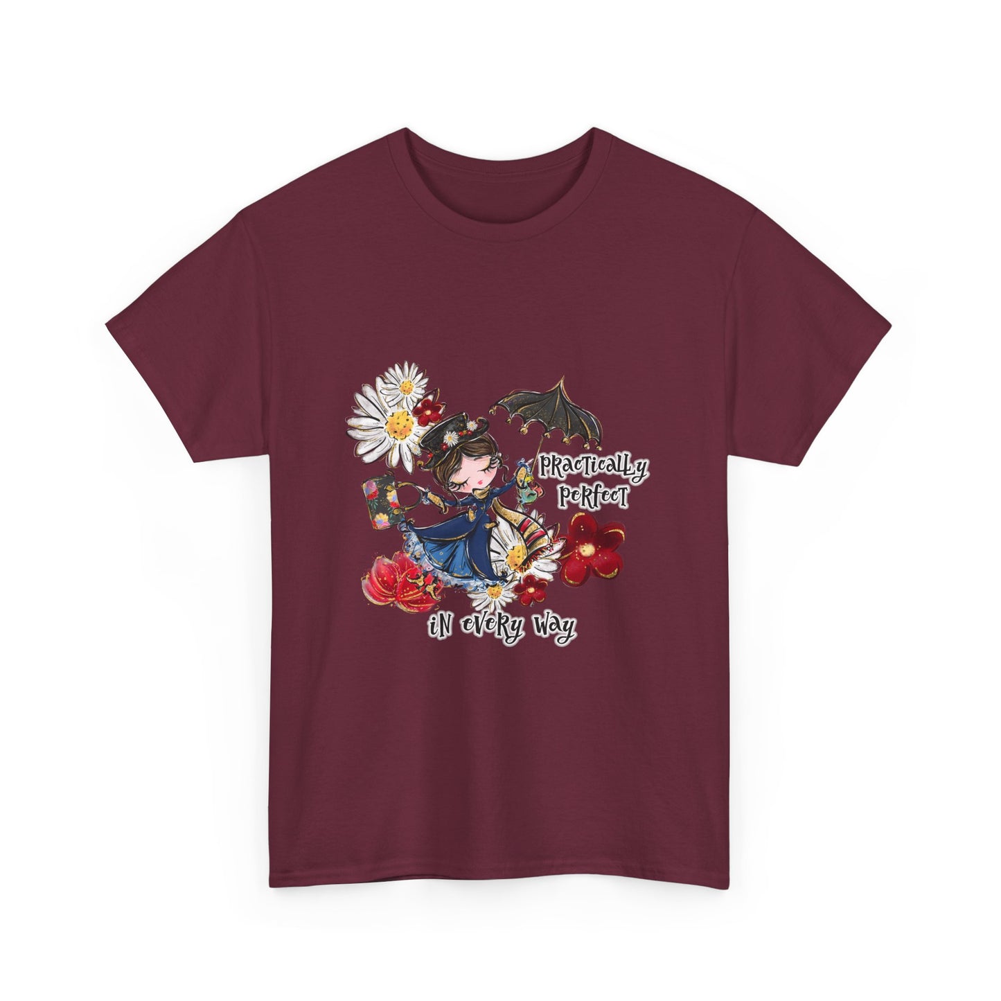 T-Shirt — "Practically Perfect in Every Way" Graphic Tee
