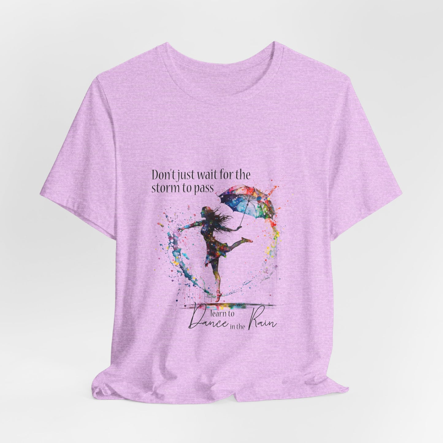 Dance in the Rain T-Shirt — Inspirational Art Tee